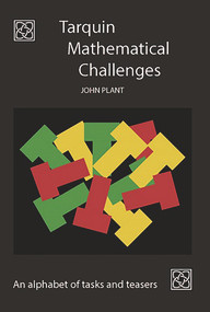 Tarquin Mathematical Challenges (An alphabet of tasks and teasers) by John Plant, 9781907550294