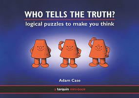 Who Tells the Truth? (Collection of Logical Puzzles to Make You Think) by Case Dam, 9780906212776