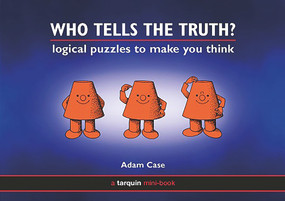 Who Tells the Truth? (Collection of Logical Puzzles to Make You Think) by Case Dam, 9780906212776