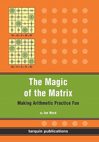 The Magic of the Matrix (Practise Arithmetic While Having Fun!) by Ian Ward, 9781899618774