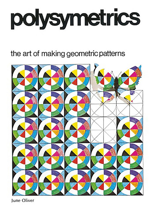 Polysymetrics (The Art of Making Geometric Patterns) by June Oliver, 9780906212097