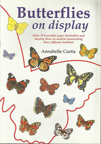 Butterflies on Display (Cut out butterfly models) by Annabelle Curtis, 9781899618279