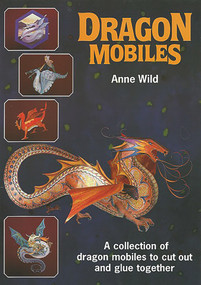 Dragon Mobiles (Five models to make) by Anne Wild, 9780906212103