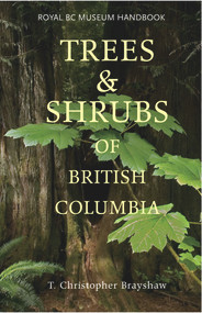 Trees and Shrubs of British Columbia by T. Christopher Brayshaw, 9780772656087