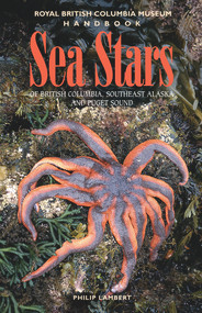 Sea Stars of British Columbia, Southeast Alaska and Puget Sound by Philip Lambert, 9780774808255