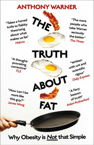 The Truth About Fat (Why Obesity is Not that Simple) - 9781786077264 by Anthony Warner, 9781786077264