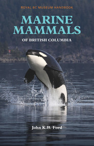 Marine Mammals of British Columbia by John K. B. Ford, 9780772667342