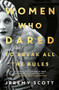 Women Who Dared (To Break All the Rules) by Jeremy Scott, 9781786077363