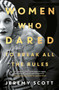 Women Who Dared (To Break All the Rules) by Jeremy Scott, 9781786077363