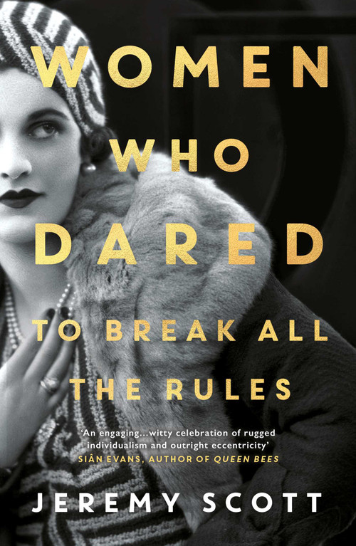 Women Who Dared (To Break All the Rules) by Jeremy Scott, 9781786077363