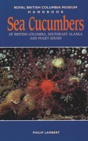Sea Cucumbers of British Columbia, Southeast Alaska and Puget Sound by Philip Lambert, 9780774806077