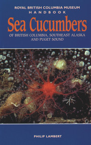 Sea Cucumbers of British Columbia, Southeast Alaska and Puget Sound by Philip Lambert, 9780774806077