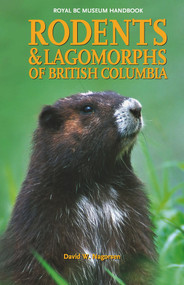 Rodents and Lagomorphs of British Columbia by David Nagorsen, 9780772652324