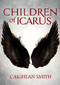 Children of Icarus by Caighlan Smith, Colin Marks, 9781630790578