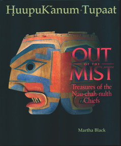Out of the Mist (Treasures of the Nuu-Chah-Nulth Chiefs) by Martha Black, 9780771895470