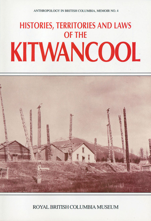 Histories, Territories and Laws of the Kitwancool by Wilson Duff, 9780771887499