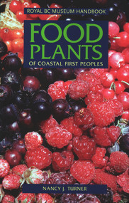 Food Plants of Coastal First Peoples by Nancy J. Turner, 9780772656278