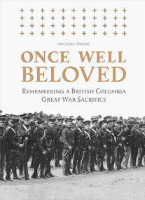 Once Well Beloved (Remembering a British Columbia Great War Sacrifice) by Michael Sasges, 9780772672551