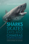 Sharks, Skates, Rays and Chimeras of British Columbia by Jackie King, Gordon McFarlane, Andy Murch, Gavin Hanke, 9780772673350