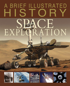 A Brief Illustrated History of Space Exploration by Robert Snedden, 9781515725190