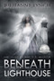 Beneath the Lighthouse by Julieanne Lynch, 9781944109189