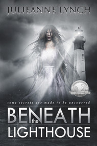 Beneath the Lighthouse by Julieanne Lynch, 9781944109189