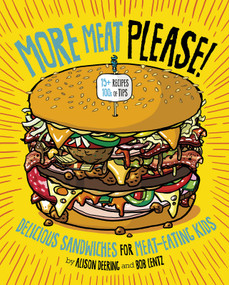 More Meat Please! (Delicious Sandwiches for Meat-Eating Kids) by Alison Deering, 9781515739210