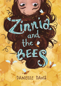 Zinnia and the Bees by Danielle Davis, Laura K. Horton, 9781623708672