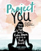 Project You (More than 50 Ways to Calm Down, De-Stress, and Feel Great) by Aubre Andrus, Veronica Collignon, Karen Bluth, 9781630790912