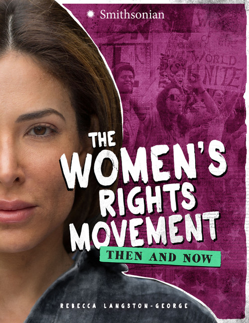 The Women's Rights Movement (Then and Now) by Rebecca Langston-George, 9781543503869