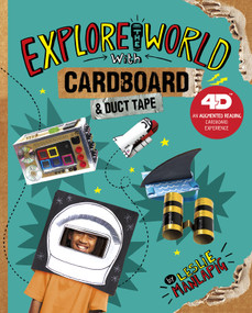 Explore the World with Cardboard and Duct Tape (4D An Augmented Reading Cardboard Experience) by Leslie Manlapig, 9781515793137