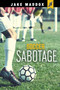 Soccer Sabotage - 9781496559340 by Jake Maddox, 9781496559340