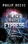 Black Light Express - 9781630790974 by Philip Reeve, 9781630790974