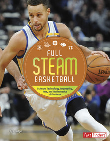 Full STEAM Basketball (Science, Technology, Engineering, Arts, and Mathematics of the Game) - 9781543530414 by N. Helget, 9781543530414