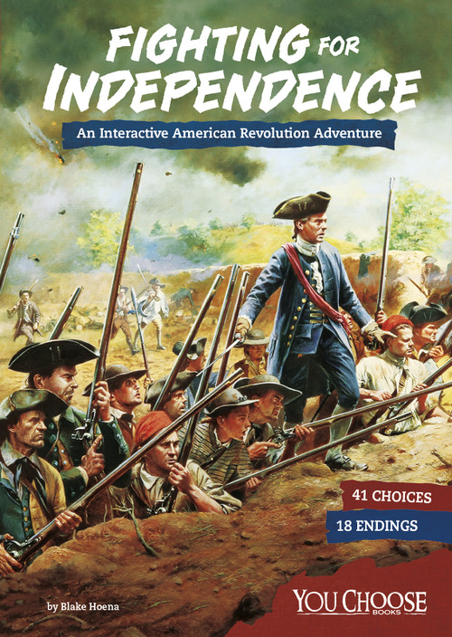 Fighting for Independence (An Interactive American Revolution Adventure) by Blake Hoena, 9781543515404
