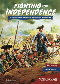 Fighting for Independence (An Interactive American Revolution Adventure) by Blake Hoena, 9781543515404