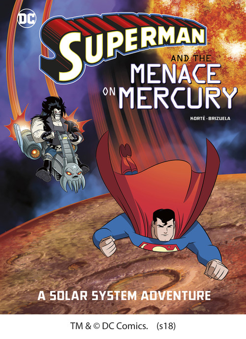 Superman and the Menace on Mercury (A Solar System Adventure) by Steve Korté, Dario Brizuela, 9781543515671