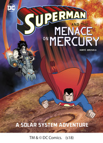 Superman and the Menace on Mercury (A Solar System Adventure) - 9781543515787 by Steve Korté, Dario Brizuela, 9781543515787