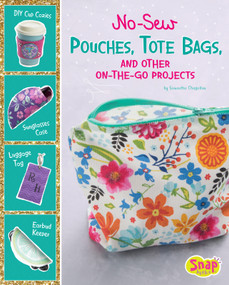 No-Sew Pouches, Tote Bags, and Other On-the-Go Projects by Samantha Chagollan, 9781543525533