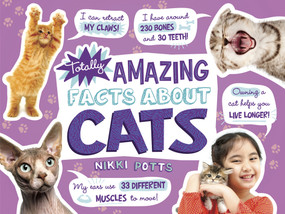 Totally Amazing Facts About Cats by Nikki Potts, 9781543529241