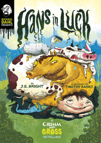Hans in Luck (A Grimm and Gross Retelling) - 9781496573209 by J.E. Bright, Timothy Banks, 9781496573209