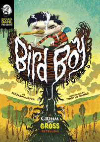 Bird Boy (A Grimm and Gross Retelling) by Benjamin Harper, Timothy Banks, 9781496573179