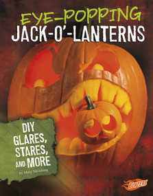 Eye-Popping Jack-o'-Lanterns (DIY Glares, Stares, and More) - 9781543530360 by Mary Meinking, 9781543530360