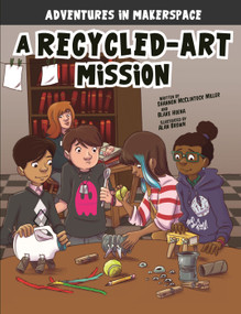 A Recycled-Art Mission - 9781496579539 by Shannon McClintock Miller, Blake Hoena, Alan Brown, Mark Mallman, 9781496579539