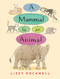A Mammal is an Animal - 9780823446964 by Lizzy Rockwell, 9780823446964