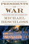 Presidents of War (The Epic Story, from 1807 to Modern Times) - 9780307409614 by Michael Beschloss, 9780307409614