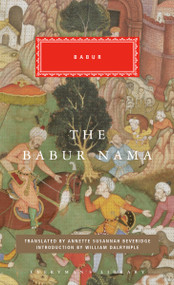 The Babur Nama (Introduction by William Dalrymple) by Babur, Annette Susannah Beveridge, William Dalrymple, 9781101908235