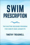 Swim Prescription (The Doctor-Designed Program for Health and Longevity) by Alexander Hutchison, 9781578268467