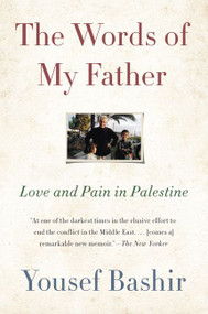 The Words of My Father (Love and Pain in Palestine) - 9780062917331 by Yousef Bashir, 9780062917331