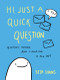 Hi, Just a Quick Question (Queries, Advice, and Figuring It All Out) by Beth Evans, 9780062983671